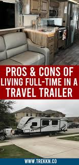 Check spelling or type a new query. Pros And Cons Of Living Full Time In A Travel Trailer Trekkn For The Love Of Rving