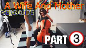 A Wife And Mother VERS.0.175 -PART 3 - YouTube