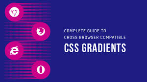 Complete Guide To Cross Browser Compatible Css Gradients