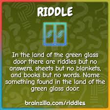 Green Glass Door There Are Riddles But