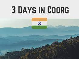 coorg 3 days itinerary to scotland of