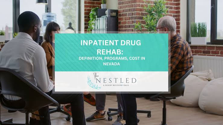 Inpatient Drug Rehab: Definition, Programs, Cost | The Nestled Recovery Center