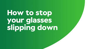 how to stop your glasses slipping down