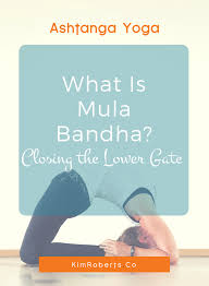 what is mula bandha closing the lower
