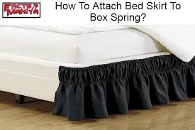 How To Attach Bed Skirt To Box Spring