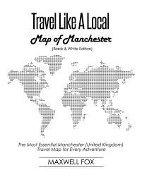 Manchester is a city found in england, the united kingdom. Buy Travel Like A Local Map Of Manchester The Most Essential Manchester United Kingdom Travel Map For Every Adventure Book Online At Low Prices In India Travel Like A Local