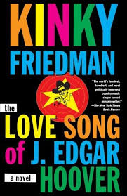 The Love Song of J. Edgar Hoover (Kinky Friedman, #9) by Kinky ... via Relatably.com