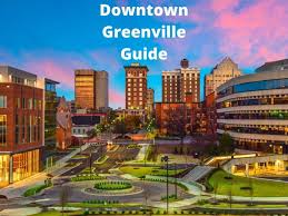 downtown greenville guide 10 things to