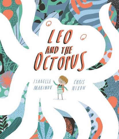 Leo and the Octopus: Amazon.co.uk: Marinov, Isabelle, Nixon, Chris: 9781787416550: Books
