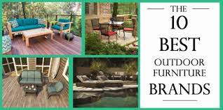 Consider each piece of furniture you want to see. The Top 10 Outdoor Patio Furniture Brands
