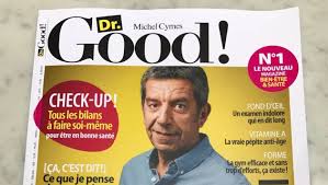 Il débute ensuite une carrière dans les. Michel Cymes Lance Dr Good Un Nouveau Magazine Sante Et Bien Etre