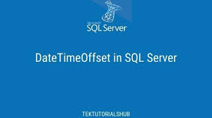 datetimeoffset in sql server