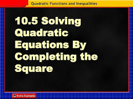 Ppt 10 5 Solving Quadratic Equations