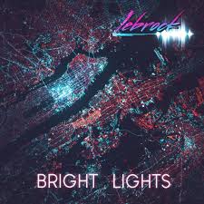 Lebrock Bright Lights Lyrics Genius Lyrics