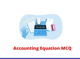Accounting Equation Mcq Quiz