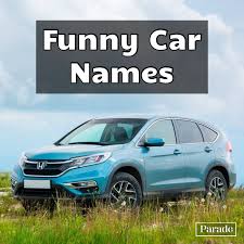 best car names funny cool names for cars