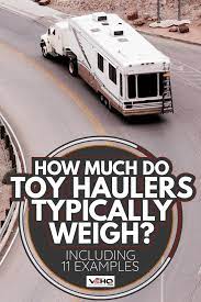 how much do toy haulers typically weigh