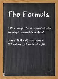 body m index bmi is a quick and easy formula for determining if your weight is appropriate for your height it has recently been used to quantify an