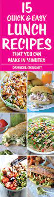 15 quick and easy lunch recipes