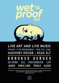 wet proof 001 at hackney house london
