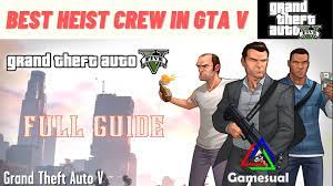 gta v best crew for every heist in 2022