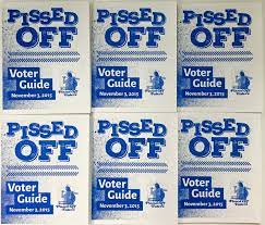The pissed off voter guide (nov 2020 is our 26th in sf!) is thoroughly researched and thoroughly biased! November 3 2015 Voter Guide San Francisco League Of Pissed Off Voters
