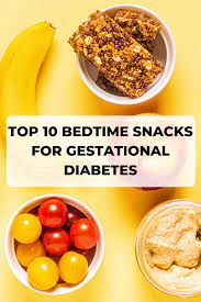 bedtime snacks for gestational diabetes