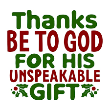 thanks be to for his unspeakable gift