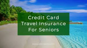 I brought my credit up because i just closed on a house, and i wanted to get a few cards before my credit dips when the mortgage hits my report. Best Credit Card Travel Insurance For Seniors Boomer Echo