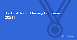 the best travel nursing companies 2021