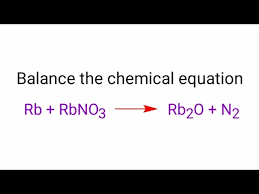 Rb Rbno3 Rb2o N2 Balance The Chemical