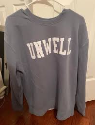 All orders are custom made and most ship worldwide within 24 hours. Call Her Daddy I Am Unwell Sweatshirt Blue Size L 40 16 Off Retail From Angelica