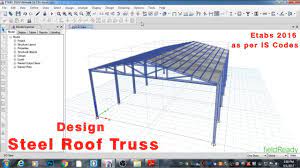 design steel roof truss in etabs 2016