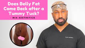 belly fat come back after a tummy tuck
