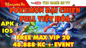Game Mobile Private| Pokemon Đại Chiến Full Việt Hóa Free MAX VIP 48.888 KC  | Mod Speed x10 | Game Private 2020 - Tingame3S