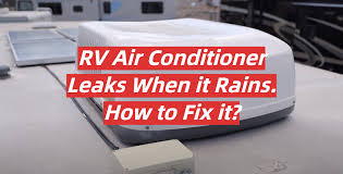 rv air conditioner leaks when it rains