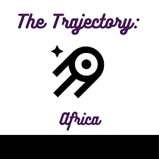 The Trajectory: Africa