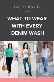 what to wear with each denim wash