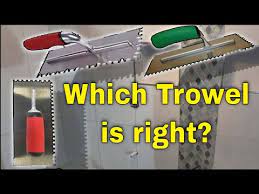 how to select the correct trowel you