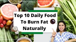 top 10 daily foods to burn fat