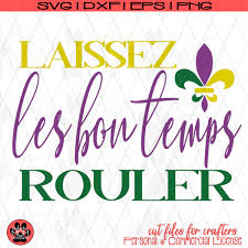 In free cut files svg on july 13, 2018. Laissez Les Bon Temps Rouler Svg Mardi Gras Design For Cricut Silhouette Cutting Machines Sadie S Mom Designs