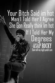 Browse top 92 famous quotes and sayings by asap rocky. 11 Asap Rocky Quotes Ideas Rocky Quotes Asap Rocky Quotes Asap Rocky