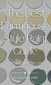 The Best Farmhouse Style Paint Guide