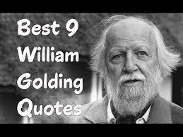Best known for his novel lord of the flies, he also won a nobel prize in literature. Best 9 William Golding Quotes Author Of Lord Of The Flies Youtube
