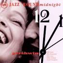 Gershwin Jazz Round Midnight