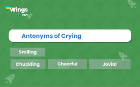 14 antonyms of crying meaning and