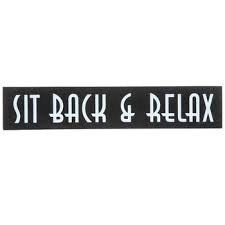 There are number of simply things that can help you to regain your mind sight like: Sit Back Relax Wood Decor Hobby Lobby 1813062