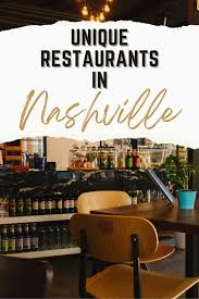 unique restaurants in nashville 12