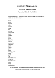 Alphabetical order is the basis for many systems of collation where items of information are identified by strings consisting principally of letters from an alphabet.the ordering of the strings relies on the existence of a standard ordering for the letters of the alphabet in question. Alphabetical Order 3 Food Drink English Banana