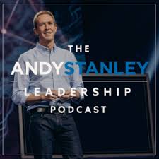 Andy Stanley Leadership Podcast